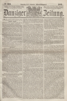 Danziger Zeitung. 1862, № 1510 (25 September) - (Abend=Ausgabe.)