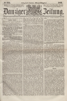 Danziger Zeitung. 1862, № 1511 (26 September) - (Morgen=Ausgabe.)