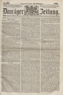 Danziger Zeitung. 1862, № 1512 (26 September) - (Abend=Ausgabe.)