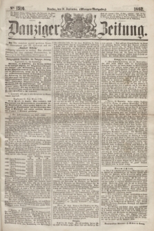 Danziger Zeitung. 1862, № 1516 (30 September) - (Morgen=Ausgabe.)
