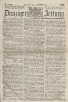 Danziger Zeitung. 1862, № 1526 (6 October) - (Abend=Ausgabe.)