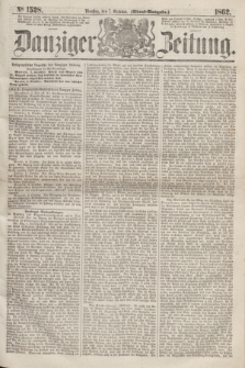 Danziger Zeitung. 1862, № 1528 (7 October) - (Abend=Ausgabe.)