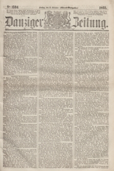 Danziger Zeitung. 1862, № 1534 (10 October) - (Abend=Ausgabe.)