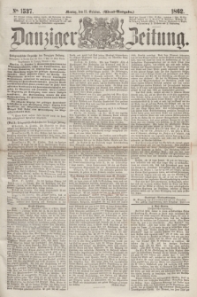 Danziger Zeitung. 1862, № 1537 (13 October) - (Abend=Ausgabe.)