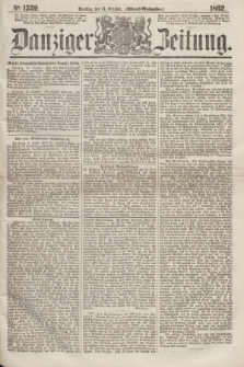 Danziger Zeitung. 1862, № 1539 (14 October) - (Abend=Ausgabe.)