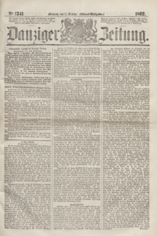 Danziger Zeitung. 1862, № 1541 (15 October) - (Abend=Ausgabe.)