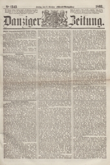 Danziger Zeitung. 1862, № 1545 (17 October) - (Abend=Ausgabe.)