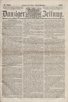 Danziger Zeitung. 1862, № 1548 (20 October) - (Abend=Ausgabe.)