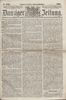 Danziger Zeitung. 1862, № 1549 (21 October) - (Morgen=Ausgabe.)