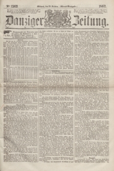 Danziger Zeitung. 1862, № 1563 (29 October) - (Abend=Ausgabe.)