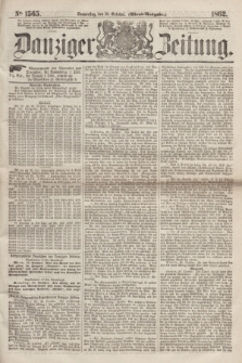 Danziger Zeitung. 1862, № 1565 (30 October) - (Abend=Ausgabe.)