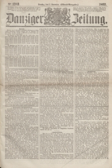 Danziger Zeitung. 1862, № 1583 (11 November) - (Abend=Ausgabe.)