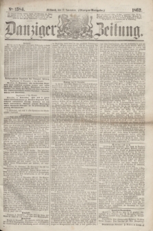 Danziger Zeitung. 1862, № 1584 (12 November) - (Morgen=Ausgabe.)