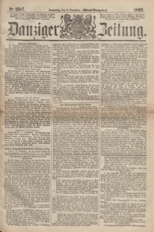 Danziger Zeitung. 1862, № 1587 (13 November) - (Abend=Ausgabe.)