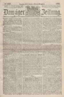 Danziger Zeitung. 1862, № 1597 (20 November) - (Morgen=Ausgabe.)