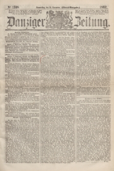 Danziger Zeitung. 1862, № 1598 (20 November) - (Abend=Ausgabe.)