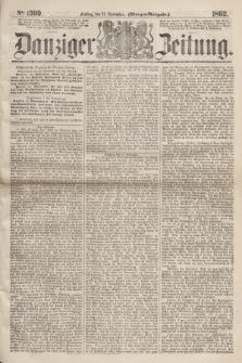 Danziger Zeitung. 1862, № 1599 (21 November) - (Morgen=Ausgabe.)