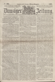 Danziger Zeitung. 1862, № 1601 (22 November) - (Morgen=Ausgabe.)