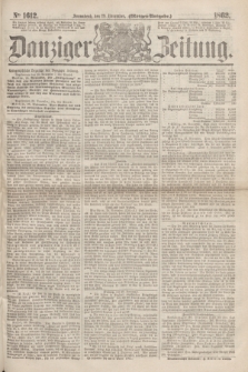 Danziger Zeitung. 1862, № 1612 (29 November) - (Morgen=Ausgabe.)