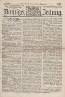 Danziger Zeitung. 1862, № 1613 (29 November) - (Abend=Ausgabe.)