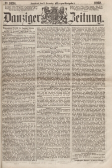 Danziger Zeitung. 1862, № 1634 (13 December) - (Morgen=Ausgabe.)