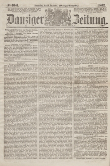 Danziger Zeitung. 1862, № 1641 (18 December) - (Morgen=Ausgabe.)