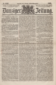 Danziger Zeitung. 1862, № 1642 (18 December) - (Abend=Ausgabe.)
