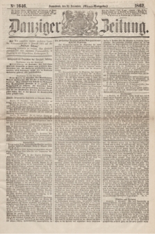 Danziger Zeitung. 1862, № 1646 (20 December) - (Abend=Ausgabe.) + dod.