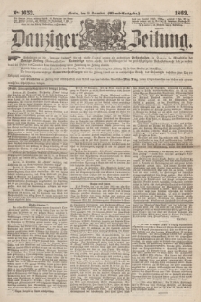 Danziger Zeitung. 1862, № 1653 (29 December) - (Abend=Ausgabe.)