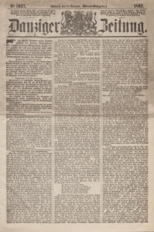 Danziger Zeitung. 1862, № 1657 (31 December) - (Abend=Ausgabe.)