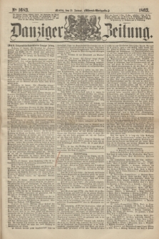 Danziger Zeitung. 1863, № 1683 (19 Januar) - (Abend=Ausgabe.)
