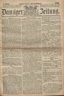 Danziger Zeitung. 1863, Nr. 2041 (9 September) - (Morgen=Ausgaben.)