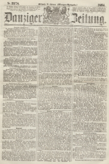 Danziger Zeitung. 1864, Nr. 2278 (10 Februar) - (Morgen-Ausgabe.)