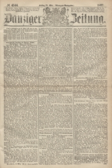 Danziger Zeitung. 1867, № 4144 (22 März) - (Morgen=Ausgabe.)