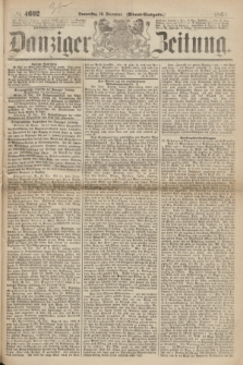 Danziger Zeitung. 1867, № 4602 (19 December) - (Abend=Ausgabe.) + dod.