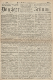 Danziger Zeitung. 1868, № 5020 (28 August) - (Abend-Ausgabe.)