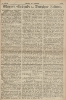Morgen=Ausgabe der Danziger Zeitung. 1868, № 5169 (24 November)