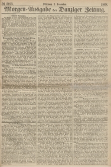 Morgen=Ausgabe der Danziger Zeitung. 1868, № 5183 (2 December)