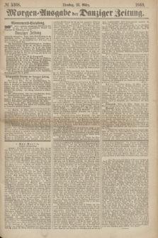 Morgen=Ausgabe der Danziger Zeitung. 1869, № 5368 (23 März)