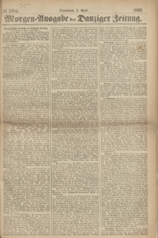 Morgen=Ausgabe der Danziger Zeitung. 1869, № 5384 (3 April)