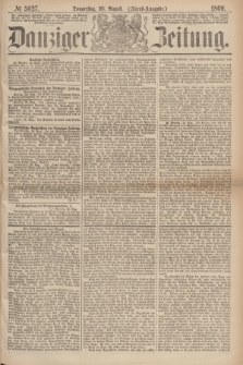 Danziger Zeitung. 1869, № 5627 (26 August) - (Abend-Ausgabe.)