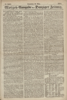 Morgen=Ausgabe der Danziger Zeitung. 1870, № 5986 (26 März)