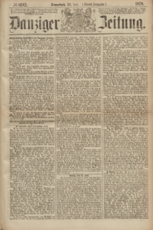 Danziger Zeitung. 1870, № 6182 (23 Juli) - (Abend-Ausgabe.)