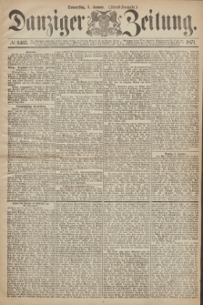 Danziger Zeitung. 1871, № 6463 (5 Januar) - (Abend-Ausgabe.)