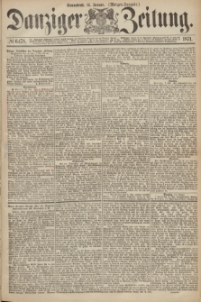 Danziger Zeitung. 1871, № 6478 (14 Januar) - (Morgen-Ausgabe.)