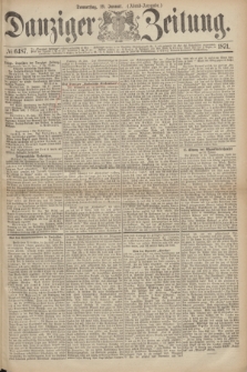 Danziger Zeitung. 1871, № 6487 (19 Januar) - (Abend-Ausgabe.)