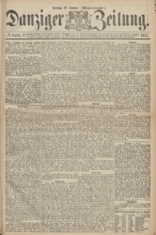 Danziger Zeitung. 1871, № 6488 (20 Januar) - (Morgen-Ausgabe.)