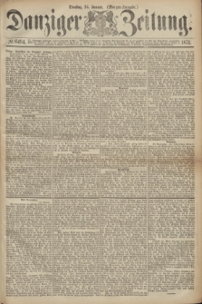 Danziger Zeitung. 1871, № 6494 (24 Januar) - (Morgen-Ausgabe.)