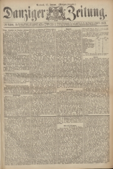 Danziger Zeitung. 1871, № 6496 (25 Januar) - (Morgen-Ausgabe.)