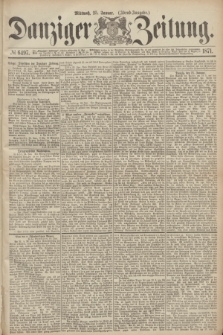 Danziger Zeitung. 1871, № 6497 (25 Januar) - (Abend-Ausgabe.)